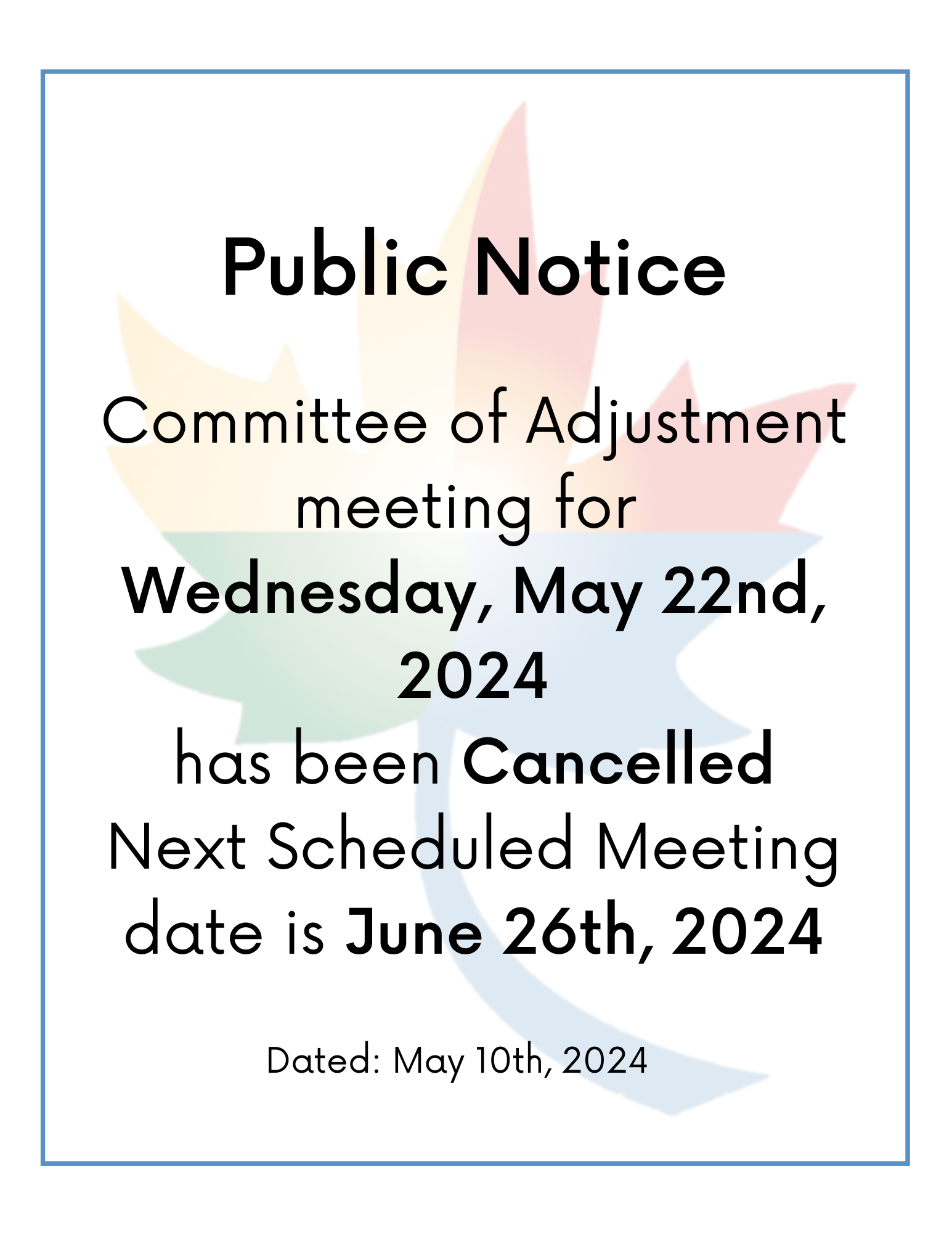 PUBLIC NOTICE Committee of Adjustment Meeting for Wednesday May 22nd has been CANCELLED